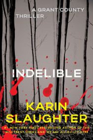 Indelible (A Grant County Thriller) - 9780063478459 by Karin Slaughter, 9780063478459