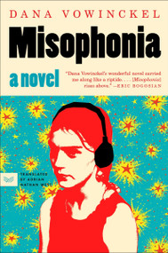 Misophonia (A Novel) - 9780063374560 by Dana Vowinckel, Adrian Nathan West, 9780063374560