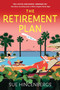 The Retirement Plan (A Novel) - 9780063398009 by Sue Hincenbergs, 9780063398009