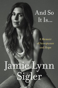 And So It Is... (A Memoir of Acceptance and Hope) by Jamie Lynn Sigler, 9780063434714