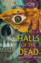 The Halls of the Dead (A Novel) by S. M. Hallow, 9780063446984