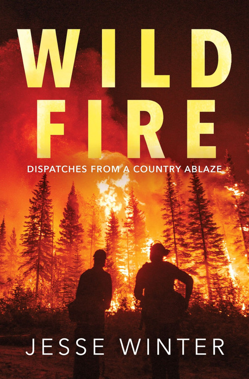 Wild Fire (Dispatches from a Country Ablaze) - 9781443475822 by Jesse Winter, 9781443475822