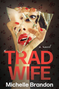 Tradwife (A Novel) by Michelle Brandon, 9780063470538