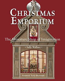 Christmas Emporium (The Miniature Shop of Imagination) by Sally Wallace, 9780986250026