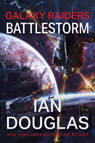 Galaxy Raiders: Battlestorm (Galaxy Raiders, Book 2) by Ian Douglas, 9780063205789