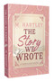 The Story We Wrote by M Hartley, 9781964264509