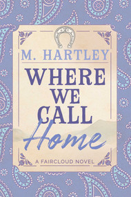 Where We Call Home by M Hartley, 9781964264516