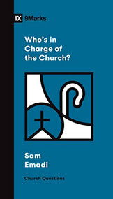 Who's in Charge of the Church? by Sam Emadi, 9781433578717