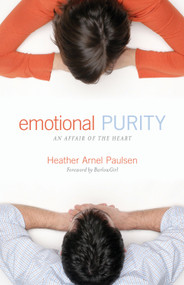 Emotional Purity (An Affair of the Heart (Includes Study Questions)) by Heather Arnel Paulsen, 9781581348552