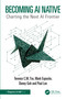 Becoming AI Native (Charting the Next AI Frontier) by Terence C.M. Tse, Mark Esposito, Danny Goh, Paul Lee, 9781032907635