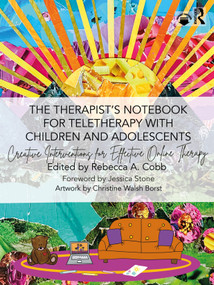 The Therapist's Notebook for Teletherapy with Children and Adolescents (Creative Interventions for Effective Online Therapy) by Rebecca A. Cobb, 9781032362403