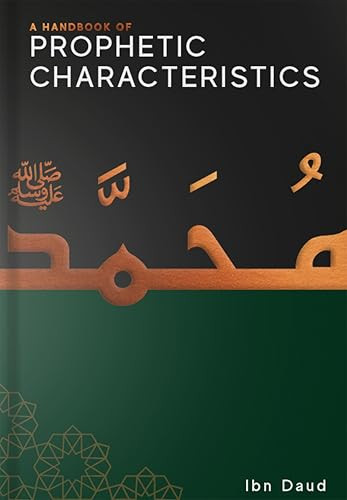 A Handbook of Prophetic Characteristics - 9781916824133 by Ibn Daud, 9781916824133