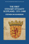The First Stewart Dynasty (Scotland, 1371-1488) by Steve Boardman, 9780748612369