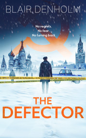 The Defector (A Historical Crime Thriller of Deception in Soviet Moscow) - 9781036708320 by Blair Denholm, 9781036708320