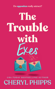 The Trouble with Exes by Cheryl Phipps, 9781036709464