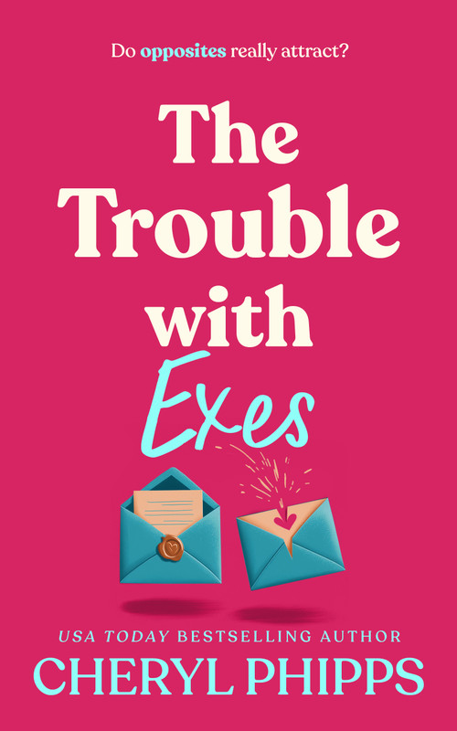 The Trouble with Exes by Cheryl Phipps, 9781036709464