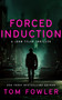 Forced Induction by Tom Fowler, 9781036709792