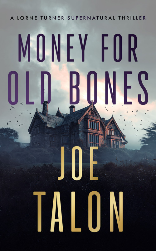 Money for Old Bones (A supernatural mystery where old curses meet new greed) by Joe Talon, 9781036709853