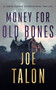 Money for Old Bones (A supernatural mystery where old curses meet new greed) by Joe Talon, 9781036709853