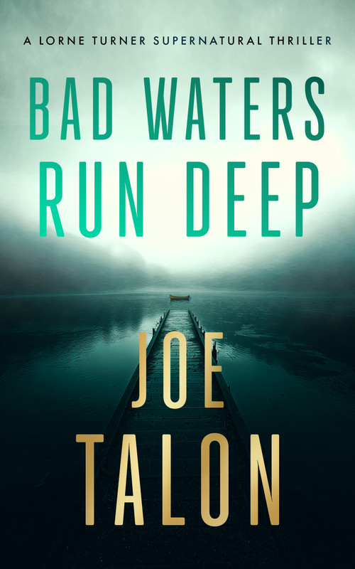Bad Waters Run Deep (A supernatural mystery of a drowned village and a vengeful river god) by Joe Talon, 9781036709884