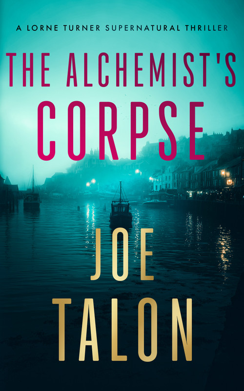 The Alchemist's Corpse (A supernatural mystery where old saints meet modern cults) by Joe Talon, 9781036709891