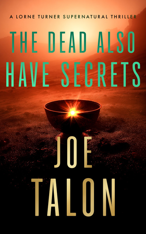 The Dead Also Have Secrets (A supernatural mystery of a cursed relic on Exmoor) by Joe Talon, 9781036709921