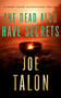 The Dead Also Have Secrets (A supernatural mystery of a cursed relic on Exmoor) by Joe Talon, 9781036709921