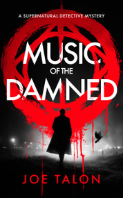 Music of the Damned (A Supernatural Detective Thriller of Demons, Cults, and Dark Magic) by Joe Talon, 9781036709969