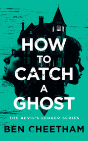 How To Catch A Ghost (A haunted hotel thriller of vengeful spirits and dark secrets) by Ben Cheetham, 9781036709976