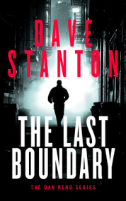 The Last Boundary (A Dan Reno Novel) by Dave Stanton, 9781036710170