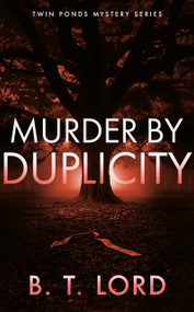 Murder By Duplicity by B.T. Lord, 9781036710873