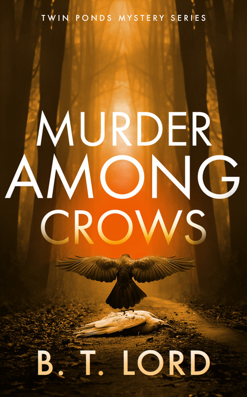 Murder Among Crows by B.T. Lord, 9781036710880