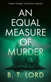 An Equal Measure of Murder by B.T. Lord, 9781036710897