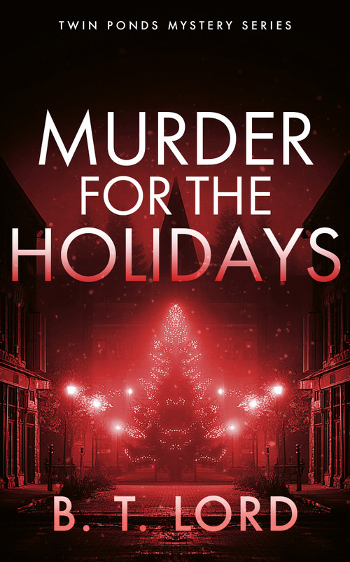 Murder for the Holidays by B.T. Lord, 9781036710903