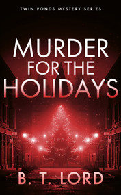 Murder for the Holidays by B.T. Lord, 9781036710903