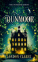 Dunmoor (Book 1 of Dunmoor Series) by London Clarke, 9781036710989