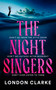 The Night Singers (Gothic Horror Set in the Low Country) by London Clarke, 9781036711078