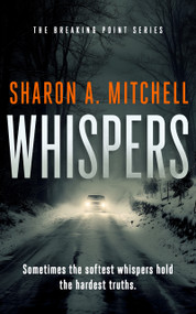 Whispers (A gripping psychological suspense thriller where trust is the most dangerous choice) - 9781036711528 by Sharon A. Mitchell, 9781036711528