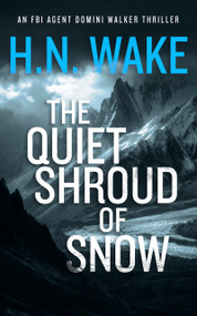 The Quiet Shroud of Snow (A Gripping FBI Crime Thriller) by H.N. Wake, 9781036712136
