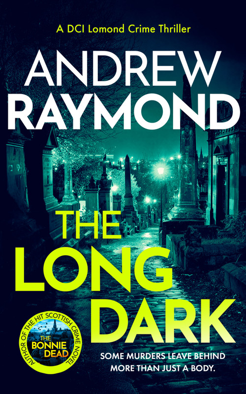 The Long Dark (A Scottish Crime Thriller) by Andrew Raymond, 9781036707088