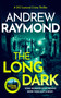 The Long Dark (A Scottish Crime Thriller) by Andrew Raymond, 9781036707088