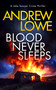 Blood Never Sleeps by Andrew Lowe, 9781036710972