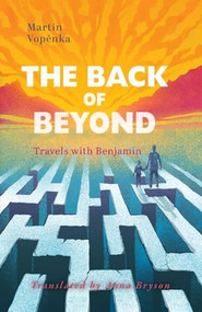 The Back of Beyond (Travels with Benjamin) by Martin Vopěnka, Anna Bryson, 9781951508456