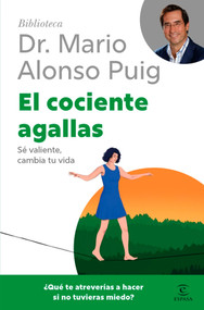 El cociente agallas: Sé valiente, cambia tu vida / The Courage Factor (Spanish Edition) by Mario Alonso Puig, 9786076390757