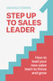 Step Up To Sales Leader (How to lead your new sales team to thrive and grow) by Amanda Downs, 9781788609487