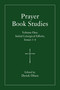 Prayer Book Studies Volume One (Initial Liturgical Efforts, Issues 1-4) by Derek Olsen, 9781640659216