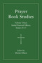 Prayer Book Studies Volume Three (Initial Pastoral Offices, Issues 10-15) by Derek Olsen, 9781640659278