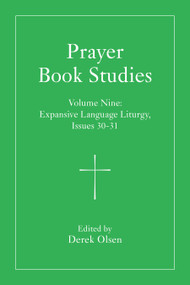 Prayer Book Studies Volume Nine (Expansive Language Liturgy, Issues 30-31) by Derek Olsen, 9781640659452