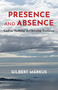 Presence and Absence (God as 'Nothing' in Christian Tradition) by Gilbert Márkus, 9781640659629