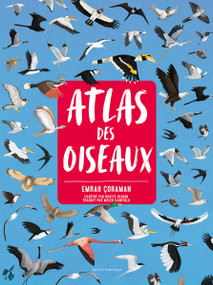 Atlas des oiseaux (French Edition) by Emrah Çoraman, Rukiye Ulusan, 9782764454480